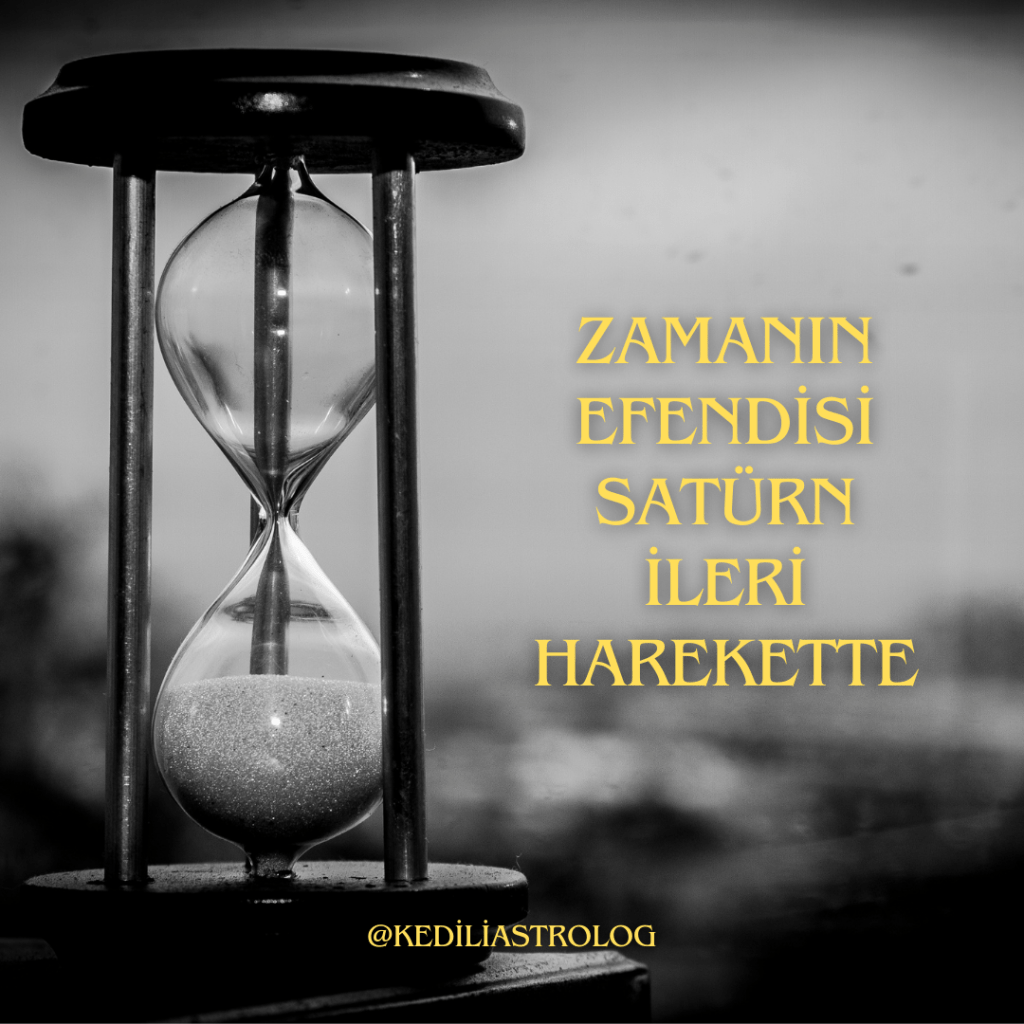 ZAMANIN EFENDİSİ SATÜRN İLERİ&nbsp;HAREKETTE