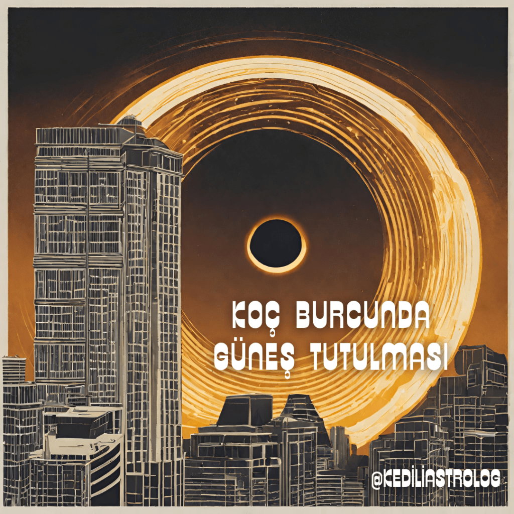 8 NİSAN KOÇ BURCUNDA GÜNEŞ&nbsp;TUTULMASI