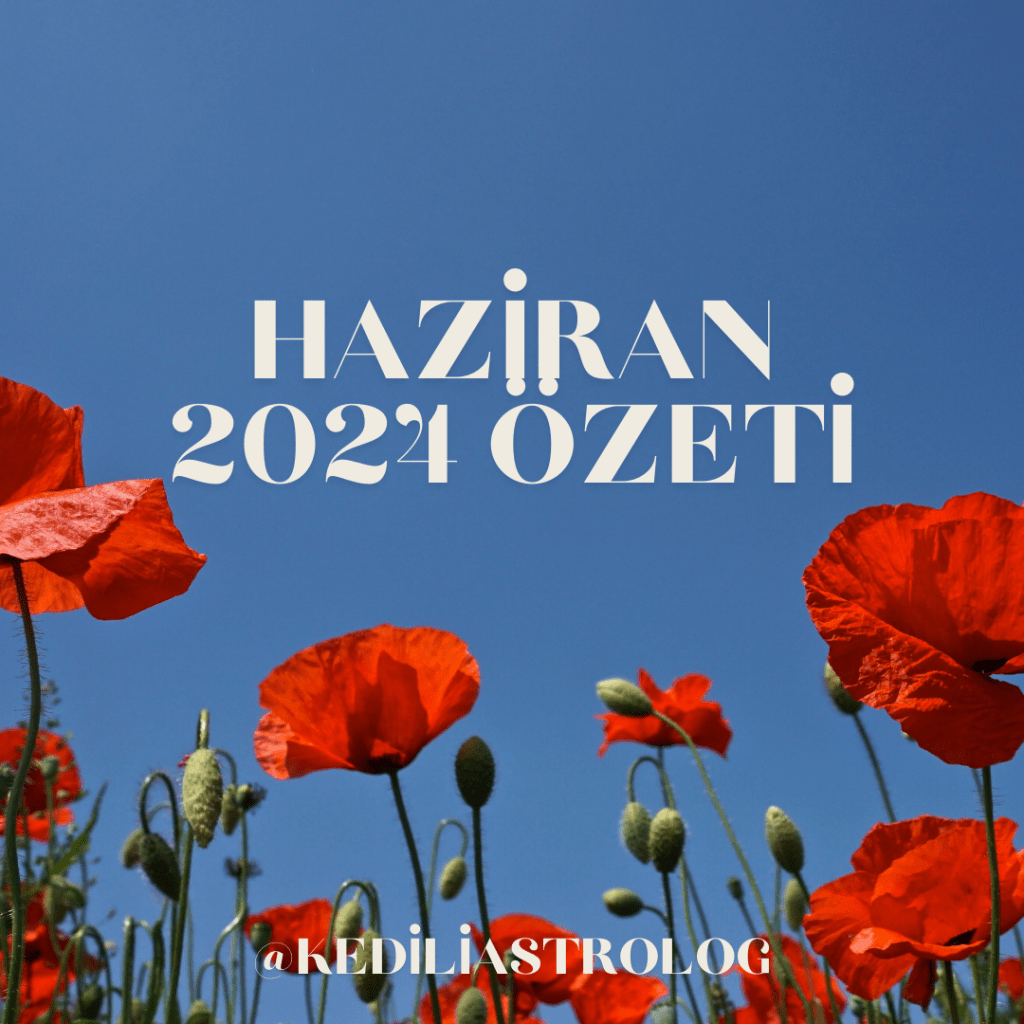 Haziran 2024 Astrolojik Gezegen Hareketleri &&nbsp;Etkileri