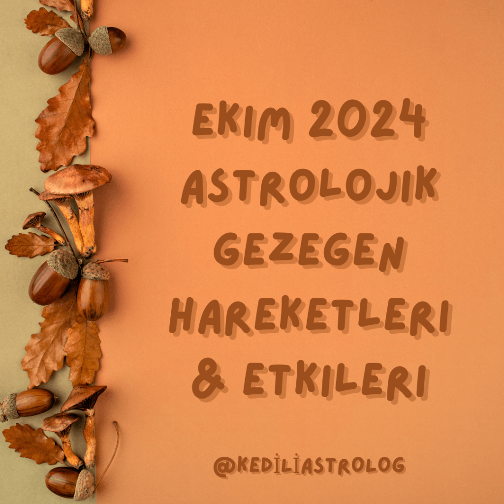 Ekim 2024 Astrolojik Gezegen Hareketleri &&nbsp;Etkileri