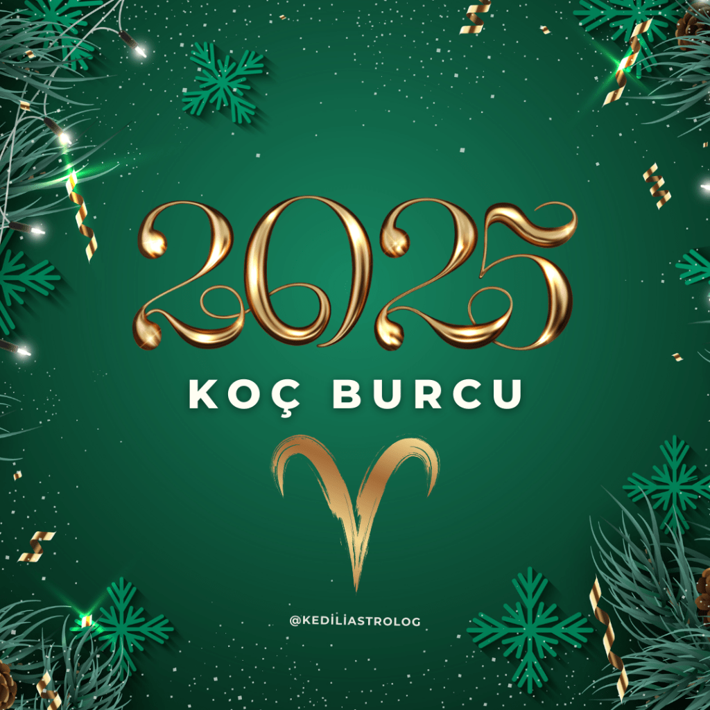 KOÇ BURCU 2025: Hayal ve Sorumluluk&nbsp;Dönemi