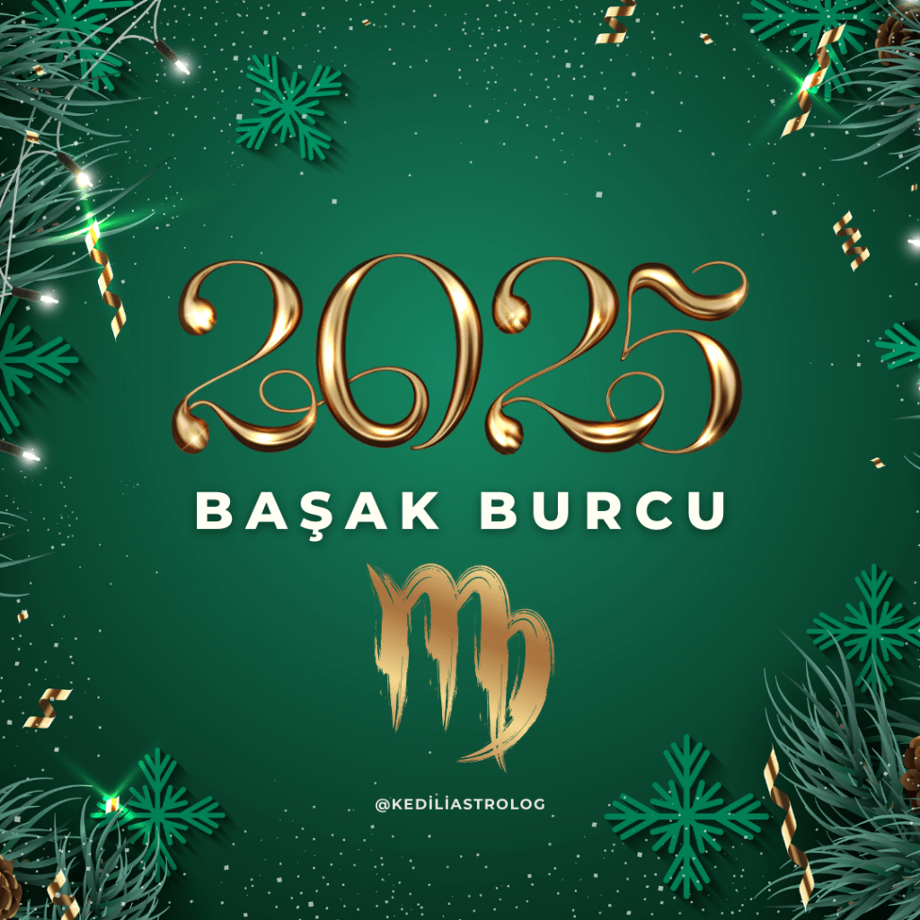 BAŞAK BURCU 2025: İlişkilerde Dönüşüm&nbsp;Zamanı