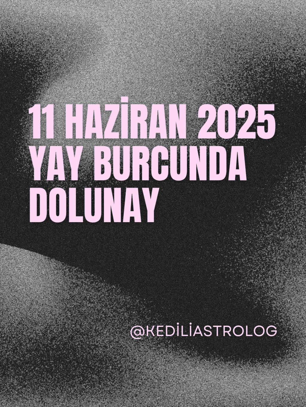 🌕 11 Haziran 2025 Yay Burcunda&nbsp;Dolunay